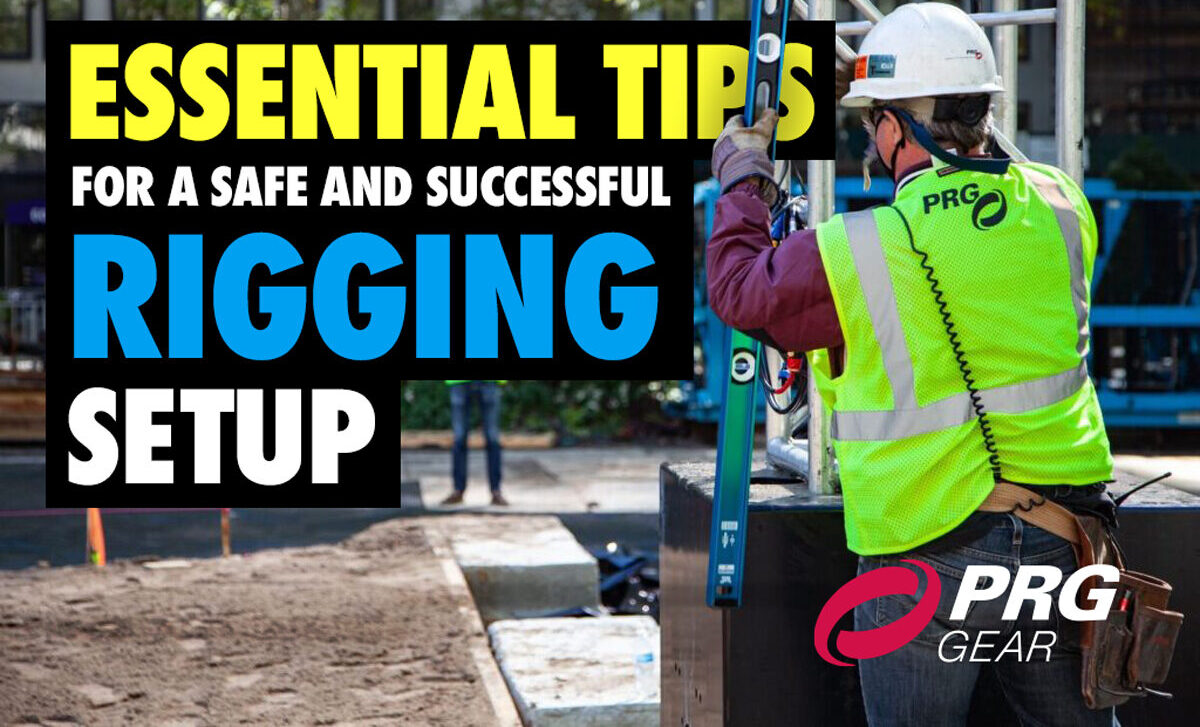 Graphic that reads "Essential Tips for a Safe and Successful Rigging Setup"